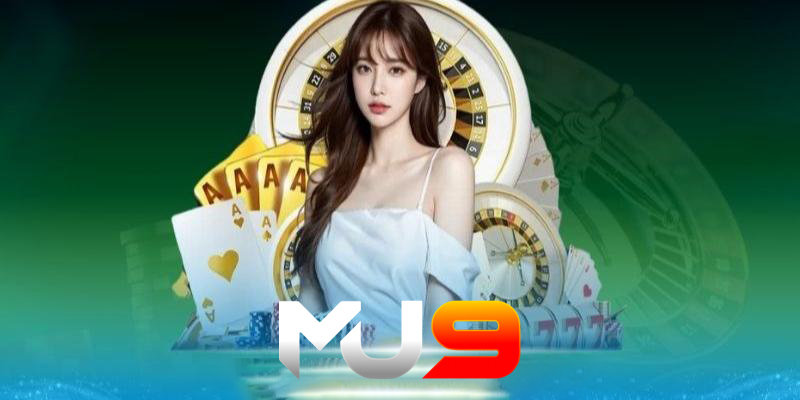 Mẹo chơi game tại Casino MU9